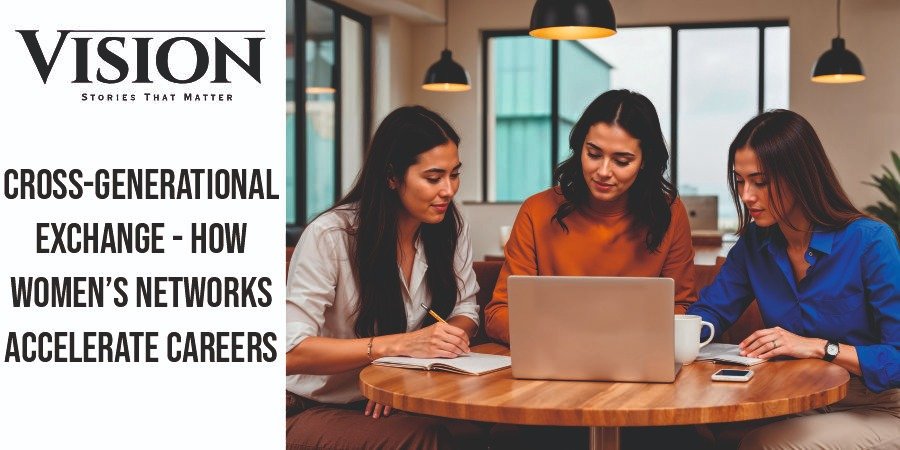 Cross-Generational Exchange How Women’s Networks Accelerate Careers
